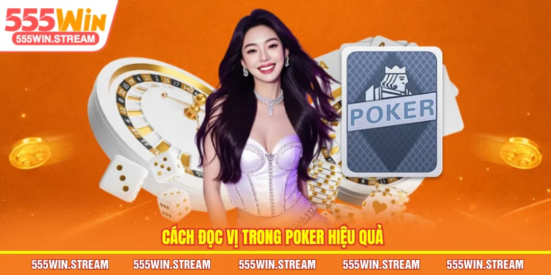 Cách Đọc vị trong Poker hiệu quả