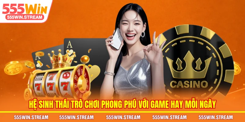Hệ sinh thái trò chơi phong phú với Game hay mỗi ngày